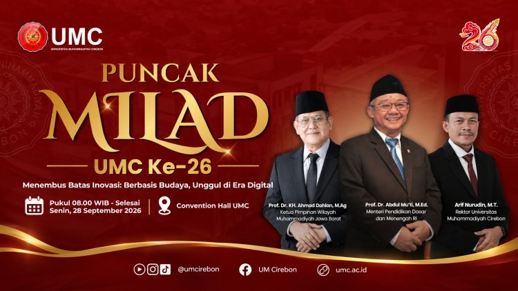 Milad ke-26 UMC Bakal Hadirkan Mendikdasmen:Teguhkan Kampus Unggul, Berbudaya dan Islami